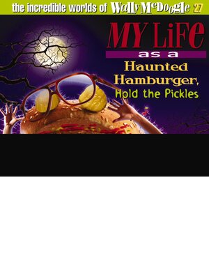 cover image of My Life as a Haunted Hamburger, Hold the Pickles